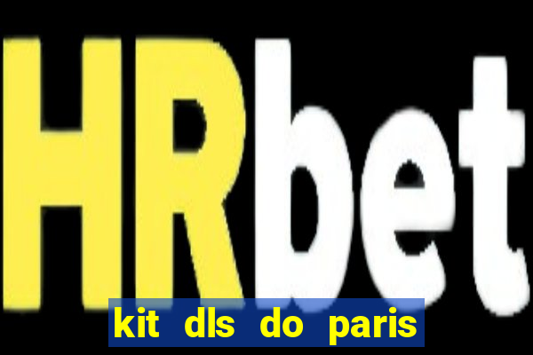 kit dls do paris saint germain